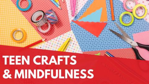 Teen Crafts and Mindfulness